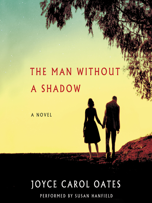 Title details for The Man Without a Shadow by Joyce Carol Oates - Available